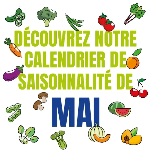Découvrez notre calendrier de saisonnalité de Mai 2024 ! Découvrez notre calendrier de saisonnalité de Mai 2024 !